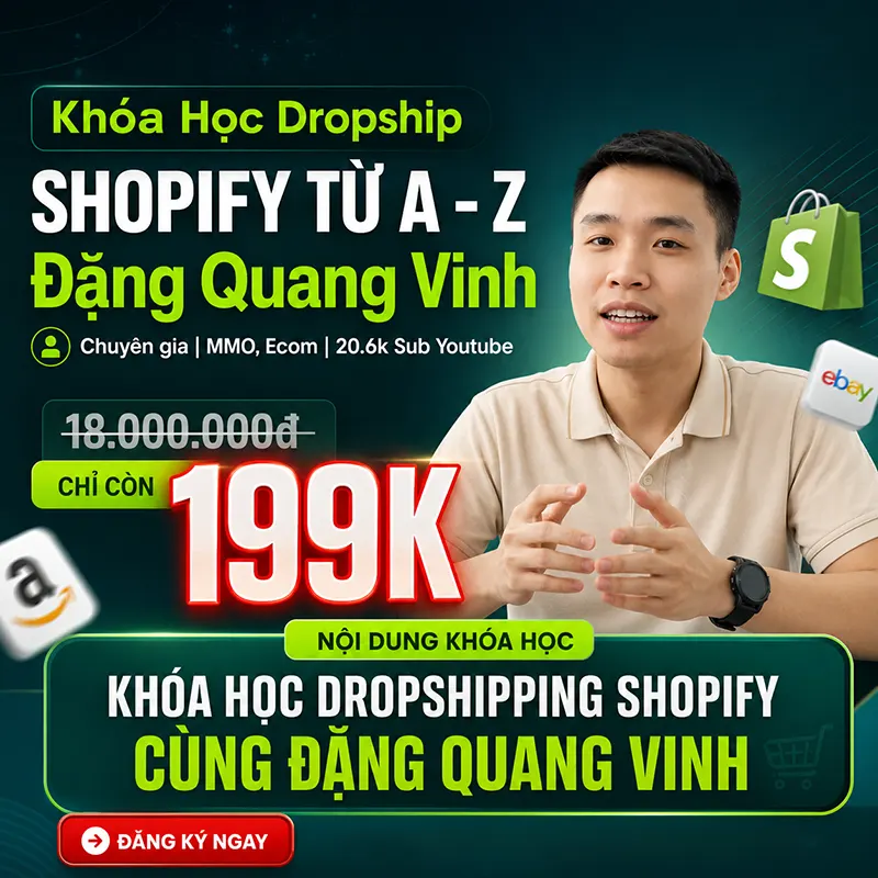 Khóa Học Dropshipping Shopify Đặng Quang Vinh Mới Nhất