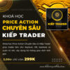 Khóa Học Price Action Nâng Cao Từ Kiếp Trader
