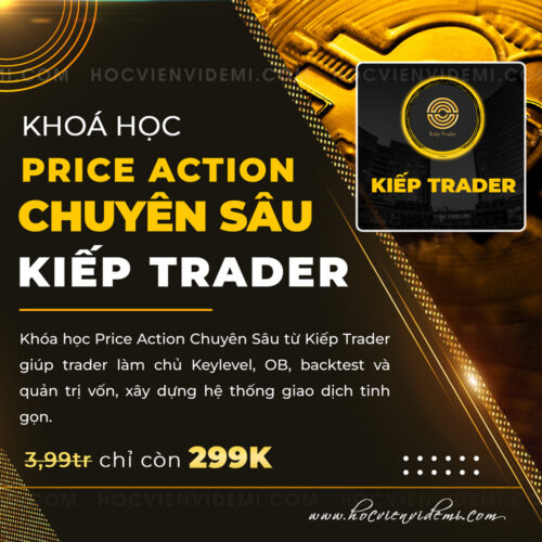 Khóa Học Price Action Nâng Cao Từ Kiếp Trader