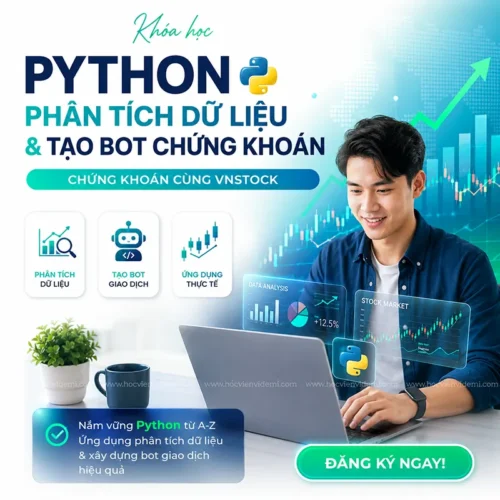 Khóa Học Python Phân Tích Dữ Liệu & Tạo Bot Chứng Khoán Mới Nhất Cùng Vnstock