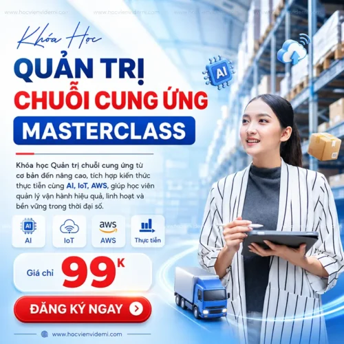 Khóa Học Quản Trị Chuỗi Cung Ứng Cơ Bản Nâng Cao Masterclass