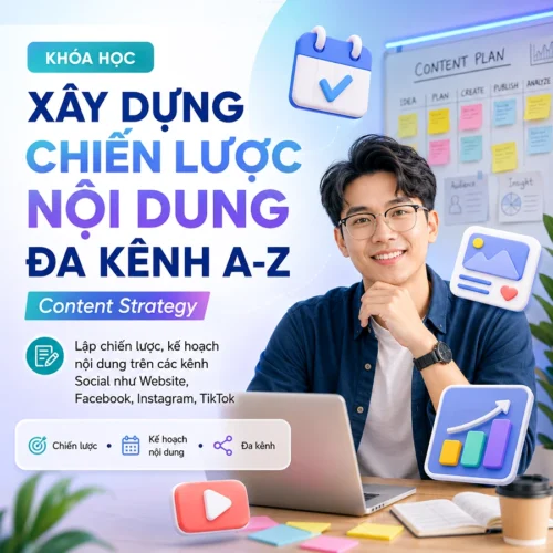 Khóa Học Xây Dựng Chiến Lược Nội Dung Đa Kênh A-Z Content Strategy