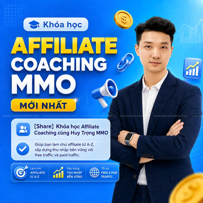 Share Khóa Học Affiliate Coaching Cùng Huy Trọng MMO