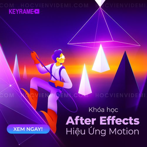 Share Khóa Học After Effects Hiệu Ứng Motion  Chỉ Trong 15 Ngày Từ Key Frame