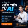 Share Khoá Học Kiếm Tiền Từ Ai, Make Ai Video Make Money