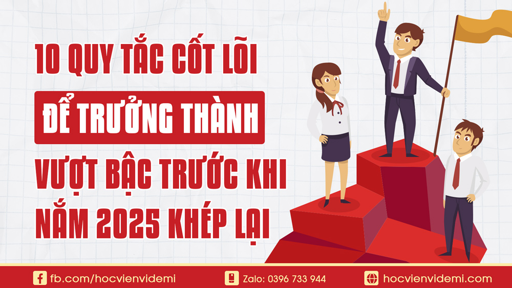 10 Quy Tắc Cốt Lõi Giúp Bạn Trưởng Thành Vượt Bậc Trước Khi Năm 2025 Khép Lại