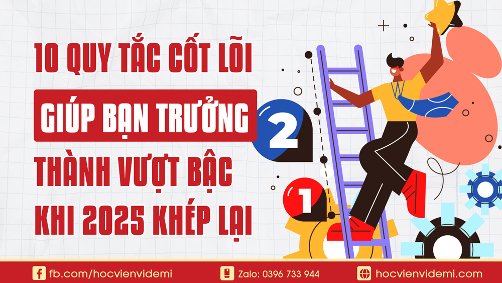 10 Quy Tắc Cốt Lõi Giúp Bạn Trưởng Thành Vượt Bậc Trước Khi Năm 2025 Khép Lại