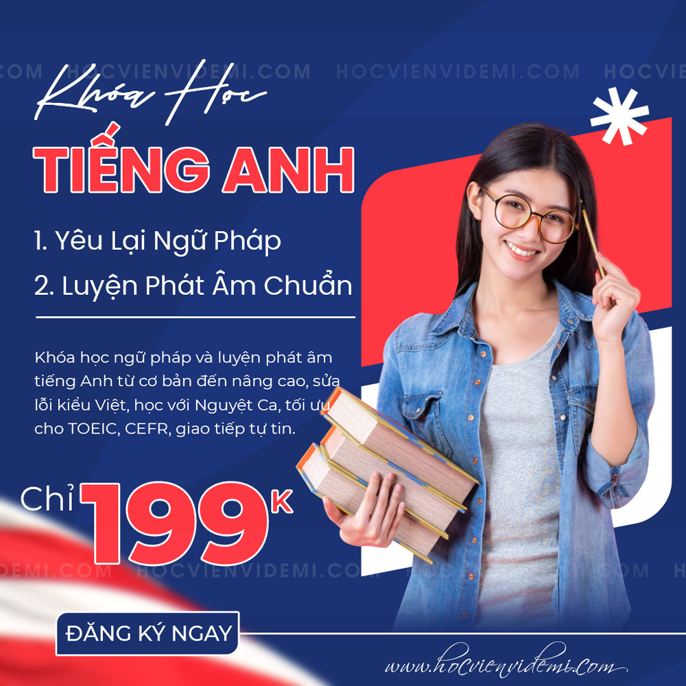 Combo 2 Khóa Học “Yêu Lại Ngữ Pháp & Luyện Phát Âm Tiếng Anh Chuẩn Từ A-Z”