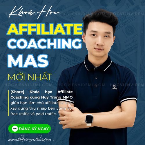 Khóa Học Affiliate Coaching Cùng Huy Trọng MMO