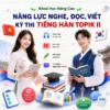 Khóa Học Nâng Cao Năng Lực Nghe, Đọc, Viết TOPIK II Từ Sejong Cyber University