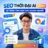 Khoá Học SEO AI Mới Nhất Lộ Trình Tinh Gọn Doanh Nghiệp 2025