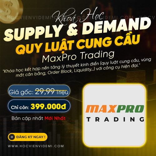 Supply & Demand | Quy Luật Cung Cầu MaxPro Trading