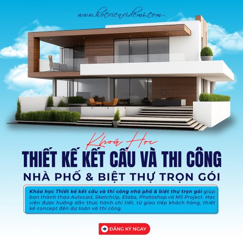 Khóa Học Thiết Kế Kết Cấu Và Thi Công Nhà Phố & Biệt Thự Trọn Gói