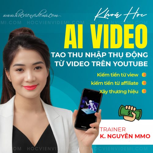 Share Khóa Học Xây Kênh Kiếm Tiền Từ Video AI Từ K. Nguyên MMO