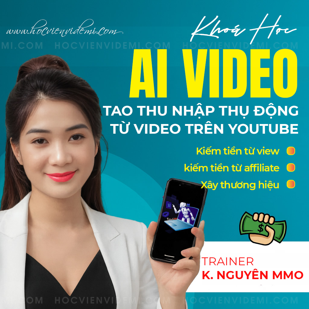 Share Khóa Học Xây Kênh Kiếm Tiền Từ Video AI Từ K. Nguyên MMO