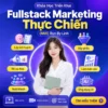 Khóa Học Triển Khai Fullstack Marketing Thực Chiến Mới Nhất Cùng Run By Linh