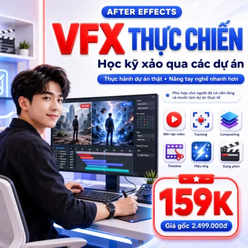 Khóa học After Effects VFX Thực Chiến của Unn Thanh