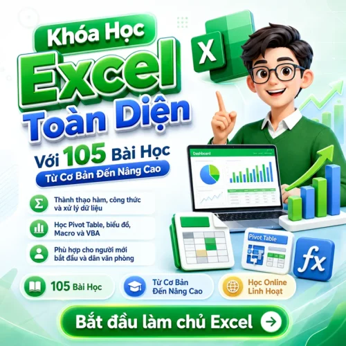Khóa Học Excel Toàn Diện Với 105 Bài Học Từ Cơ Bản Đến Nâng Cao